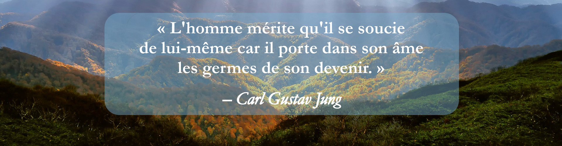 citation Carl Jung à propos de se soucier de soi-même, rôle d’un psychothérapeute sur Valenciennes, une psychothérapie aide à s'en sortir, aller mieux, résoudre problèmes relationnels, calmer angoisses et dépression, remonter la pente, aller mieux en s'occupant de soi